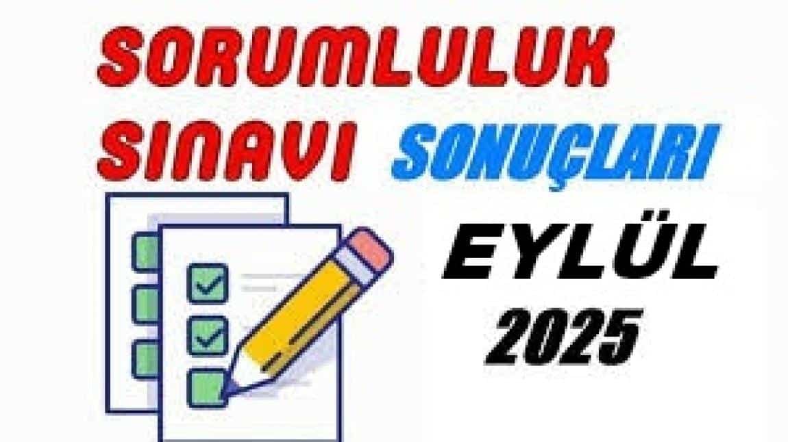 2025 Eylül Dönemi Sorumluluk Sınav Sonuçları